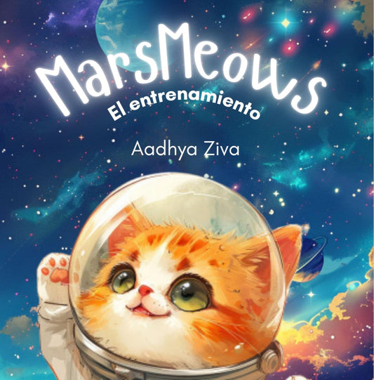 Marsmeows: El entrenamiento | MarsMeows: The Launch (Spanish Edition) - AadhyaZiva